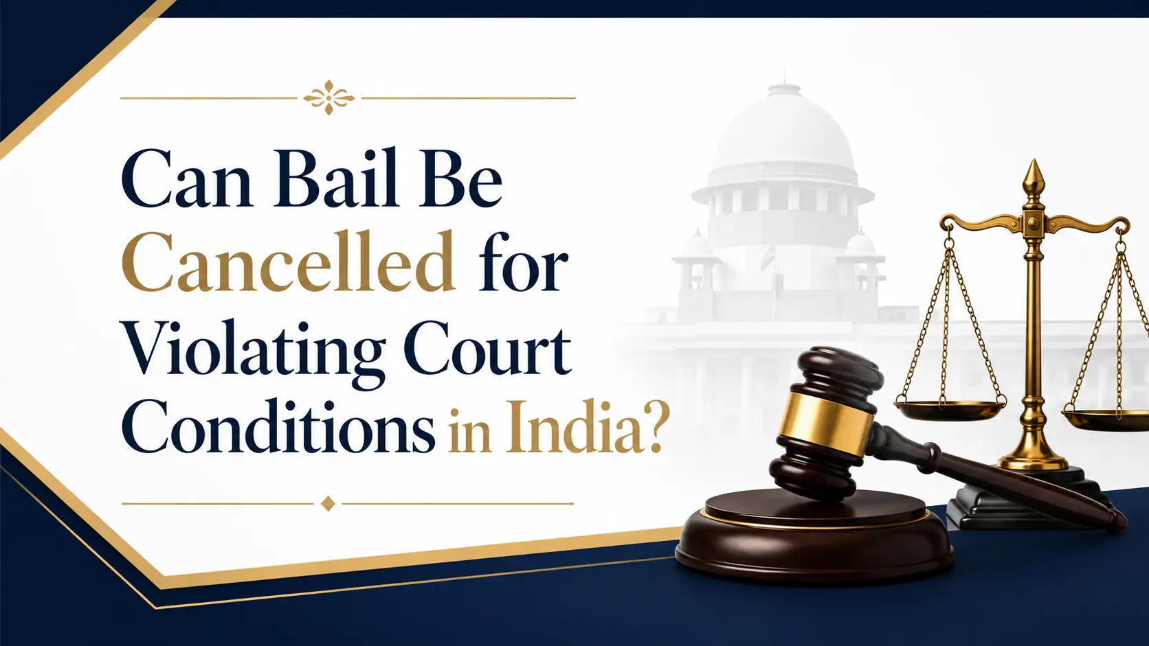 Can Bail Be Cancelled for Violating Court Conditions in India?