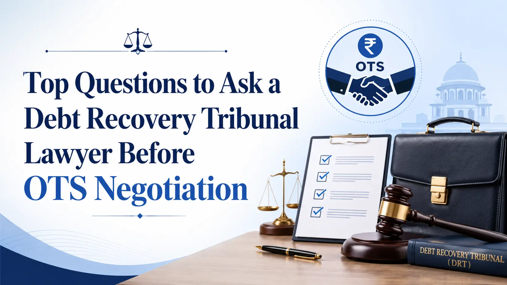 Top Questions to Ask a debt recovery tribunal lawyer Before OTS negotiation